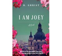 I Am Joey: Based on the Incredible True Story of a Young Woman in War-Torn Manila