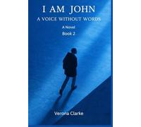 I AM JOHN: A VOICE WITHOUT WORDS Book 2: Continuing the Journey