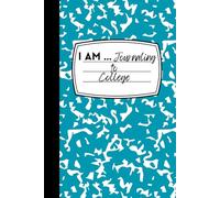 I AM ... Journaling to College: A 30-Day Guided Journal for Mindful Reflection and College Success