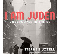 I Am Juden: Undercover in the SS
