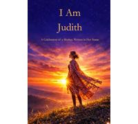 I Am Judith: A Celebration of a Mother Written in Her Name