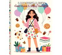 I Am Just a Girl: Cozy Chaos & Happy Moments: 50 Funny, Relatable & Unexpected Everyday Adventures to Color