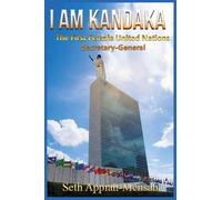I Am Kandaka: The First Female United Nations Secretary-General