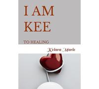I AM KEE: to healing