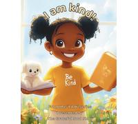 I am kind!: An Uplifting Journey Through Everyday Kindness: 8 (The "I am" series, presented by The Grateful Soul Shop)