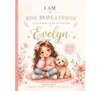 I Am Kind, Brave & Enough - A personalised affirmation journal for Evelyn