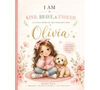 I Am Kind, Brave & Enough - A personalised affirmation journal for Olivia