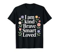 I Am Kind Brave Smart Loved Edificante Motivacional - Camiseta