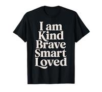 I Am Kind Brave Smart Loved Edificante Motivacional - Camiseta