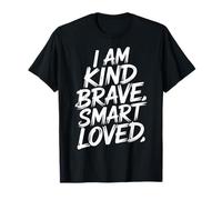 I Am Kind Brave Smart Loved Edificante Motivacional - Camiseta