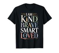 I Am Kind Brave Smart Loved Edificante Motivacional |- Camiseta