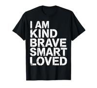 I Am Kind Brave Smart Loved Edificante Motivacional |- Camiseta