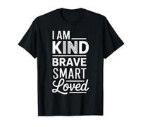 I Am Kind Brave Smart Loved Edificante Motivacional |- Camiseta