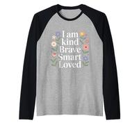 I Am Kind Brave Smart Loved Edificante Motivacional - Camiseta Manga Raglan
