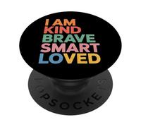 I Am Kind Brave Smart Loved Edificante Motivacional - PopSockets PopGrip Adhesivo