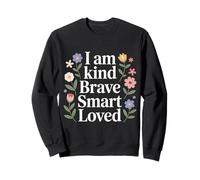I Am Kind Brave Smart Loved Edificante Motivacional - Sudadera