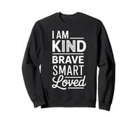 I Am Kind Brave Smart Loved Edificante Motivacional |- Sudadera