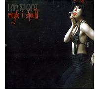 I am Kloot - Maybe I Should
