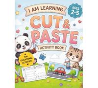 I Am Learning: Cut & Paste: Fun Cut and Glue Activities for Preschool Kids Ages 2-5 (I Am Learning Series)