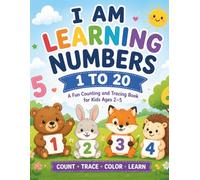 I Am Learning Numbers 1 to 20: A Fun Counting, Tracing and Coloring Book for Kids Ages 2-5 (I Am Learning Series)