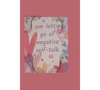 I am letting go of negative self-talk-Lined Notebook 6 x 9 100 pages