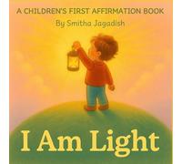 I Am Light: A Children's First Affirmation Book