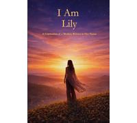 I Am Lily: A Celebration of a Mother Written in Her Name