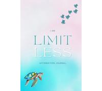 I AM LIMITLESS: AFFIRMATION JOURNAL