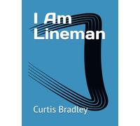 I Am Lineman (Linework Leadership: The Series)