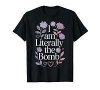 I Am Literally The Bomb Explosive Energy Vibes - Camiseta