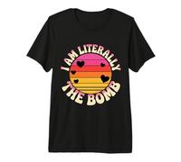 I Am Literally The Bomb Explosive Energy Vibes - Camiseta Premium