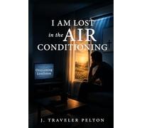 I Am Lost in the Air Conditioning: Overcoming Loneliness
