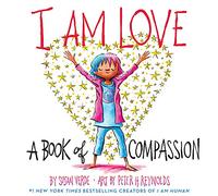 I Am Love: A Book of Compassion (I Am Books): 1