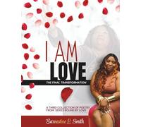 I AM LOVE: The Final Transformation