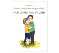 I am loved and valued (Wall Calendar 2026 DIN A3 portrait), CALVENDO 12 Month Wall Calendar: I am loved and valued - Mindful affirmations for special kids