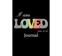 I Am Loved - John 3:16: Inspirational Christian journal for reflection, bible study or a place to write down what you are grateful for, 120 Blank lined pages, 6 x 9 inches, Glossy Softcover