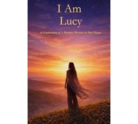 I Am Lucy: A Celebration of a Mother Written in Her Name