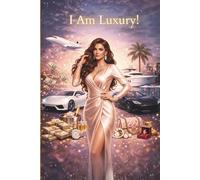 I Am Luxury.: A luxurious lined notebook with an affirmation on the cover - for manifestation or everyday use.