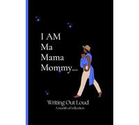 I AM Ma Mama Mommy: Writing Out Loud: A Month of Reflection Journal