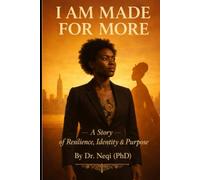 I AM MADE FOR MORE A Story of Resilience, Identity & Purpose