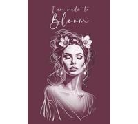 I Am Made to Bloom: 160 Page Wide Ruled Journal Notebook: Perfect for Journaling, Note-Taking, Daily Writing (She Is Worthy Journals)
