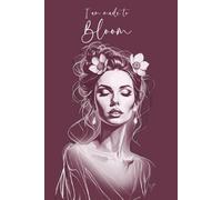 I Am Made to Bloom: 160 Page Wide Ruled Journal Notebook: Perfect for Journaling, Note-Taking, Daily Writing (She Is Worthy Journals)