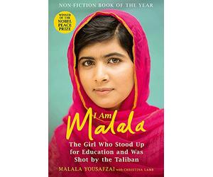 I Am Malala: The Girl Who Stood Up for Education and Was Shot by the Taliban