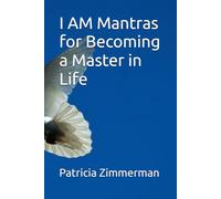 I AM Mantras: For Becoming a Master in Life