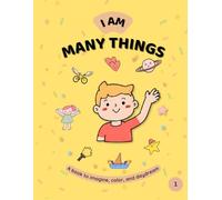 I Am Many Things: A book to imagine, color, and daydream