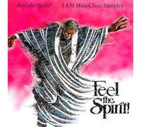 I Am Mass Choir - Feel The Spirit