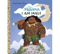 I Am Maui (Disney Moana Little Golden Book)