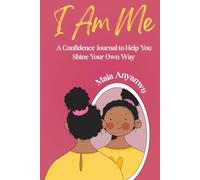 I AM ME: A Confidence Journal: Positive Affirmations and Activities for Kids