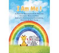 I Am Me! A Positive Affirmations & Feelings Coloring Book for Kids: Encouraging Confidence, Kindness & Self-Love | Ages 3-8
