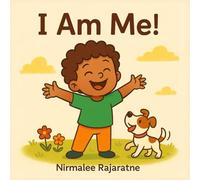 I Am Me!: A Self-Esteem Story About Confidence and Being Yourself for Children Ages 2-6